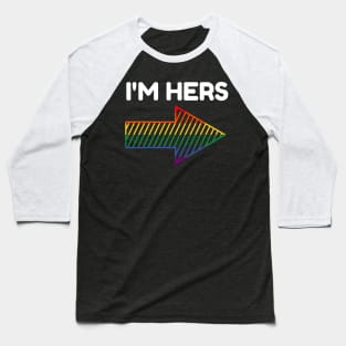 I'm Hers Funny LGBT Couples Gay Pride Shirt Baseball T-Shirt